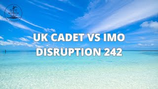 UK CADET VS IMO DISRUPTION 242