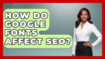 How Do Google Fonts Affect SEO? - Graphic Design Nerd