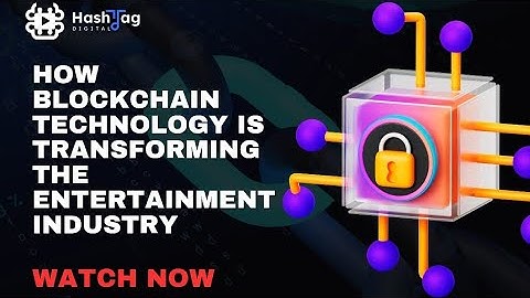 ENTERTAINMENT AND BLOCKCHAIN