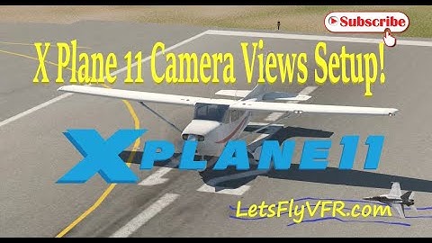 Setup Guide Camera Views | XPlane 11 | Get Setup Fast!