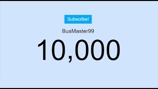 Busmaster99 Reach 10,000 Subscribers