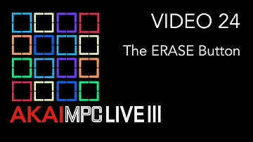 AKAI MPC LIVE III Video 24 - The ERASE button