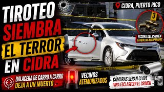 BALACERA EN CIDRA: Asesinan a hombre en estacionamiento comercial y ocupan vehículo hurtado 🚨🚔