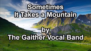 Sometimes It takes a Mountain - Gaither Vocal Band (Lyrics) chords