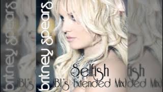 Download lagu Britney Spears - Selfish (BL's Extended Mix)