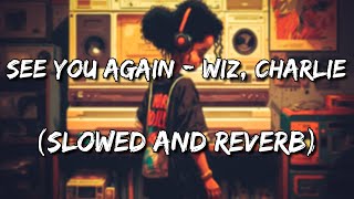 See You Again ft. Charlie Puth, Wiz Khalifa (Slowed and Reverb)