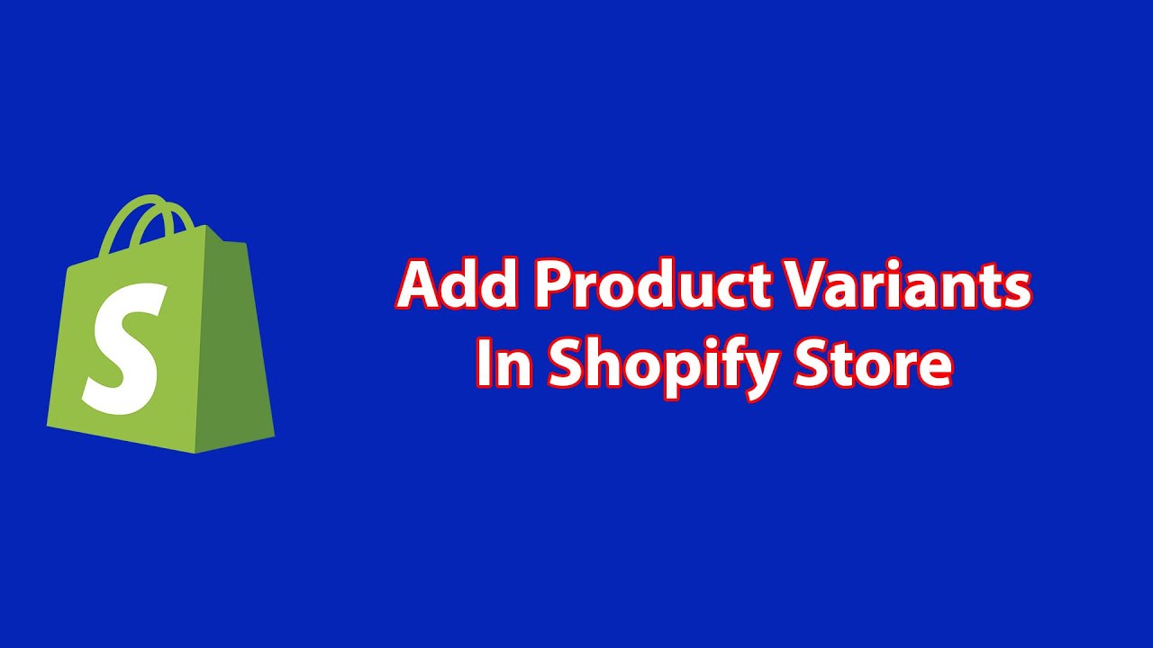 How to Add Product Variants in Shopify (Full Shopify Tutorial) - YouTube