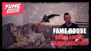 Fame House - Ozdoba O Walce Polak Vs Malczyński Dawid Go Tak Zaora Matsey