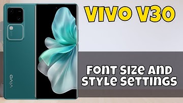 Vivo V30 Font Size And Style Settings || Change Font Size and Style || Font Style & Size Change