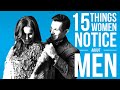 First 15 Things Women NOTICE About A Man