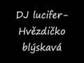 Dj luciferhvezdiko blskav