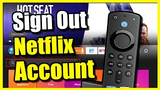 How to Sign Out of Netflix on Amazon Fire TV stick (Easy Method)