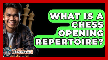What Is A Chess Opening Repertoire? - The Board Game Xpert