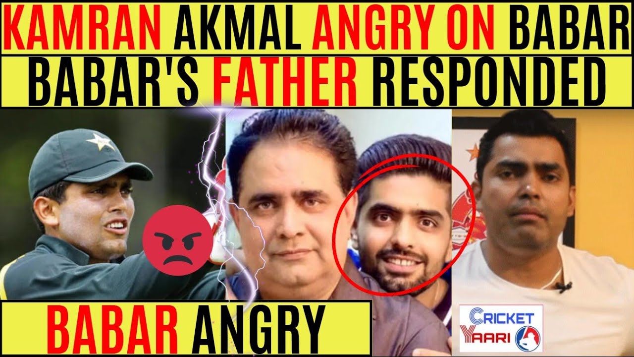 Kamran Akmal’s SHOCKING Statement on Babar Azam’s Father | Cricketyaari ...