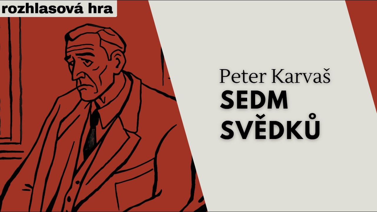 Peter Karvaš / Sedm svědků ( rozhlasová hra )
