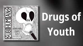 Watch Subhumans Drugs Of Youth video
