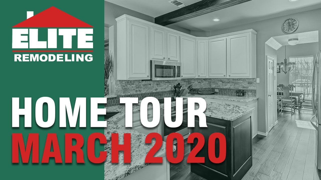 Elite Remodeling Home Tours March 28th, 2020 YouTube