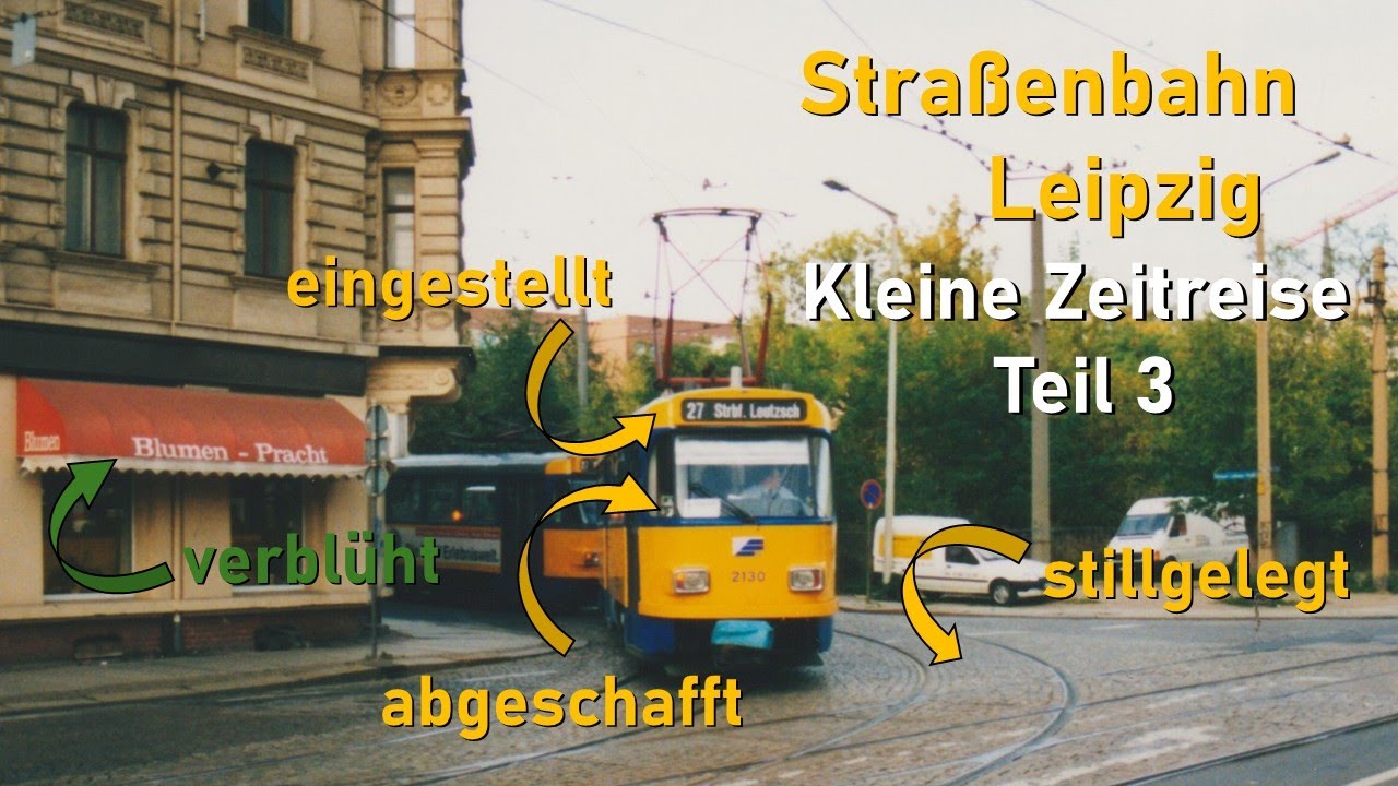 Straßenbahn Leipzig: Brücke weg, Gleise weg, Häuser weg - kleine Zeitreise Teil 3 (2000 - 2025)