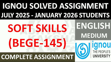 BEGE 145 || SOFT SKILLS || IGNOU SOLVED ASSIGNMENT 2025-2026 || JULY 2025 - JANUARY 2026 STUDENTS
