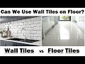 Wall Tiles vs Floor Tiles