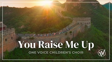 You Raise Me Up (Josh Groban) | One Voice Children