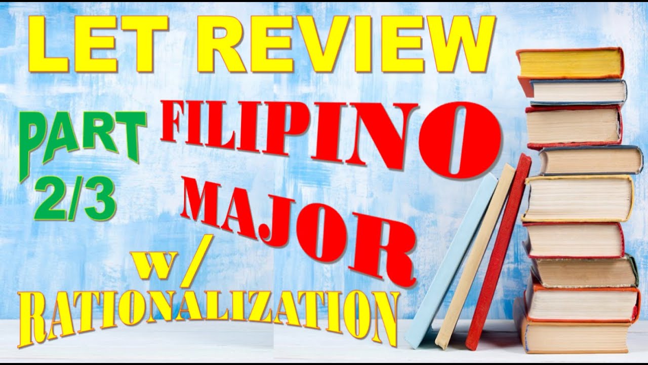 LET REVIEWER 2020 FILIPINO MAJOR W/ RATIONALIZATION PART 2/3