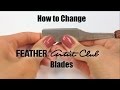 How to remove insert and replace feather artist club blades