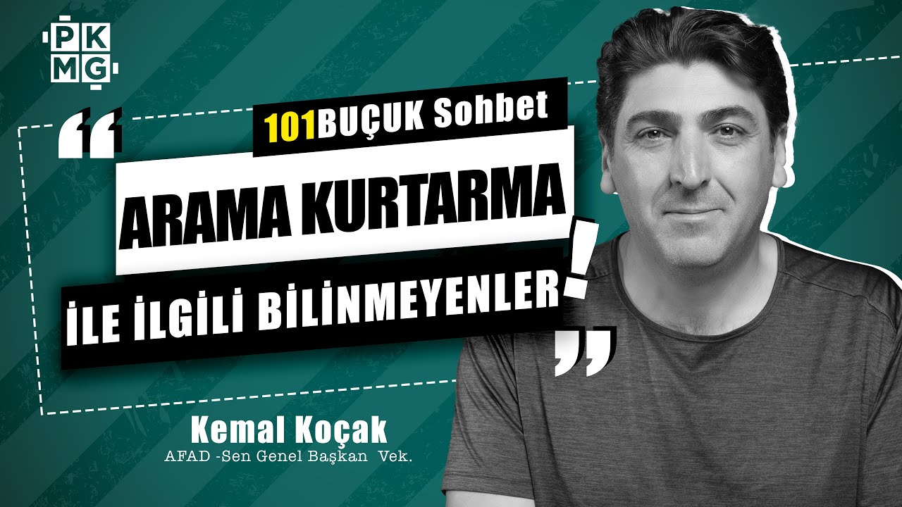 Arama Kurtarma Hakkında Bilinmeyenler | AFAD-Sen Genel Başkan Vek. ile 101BUÇUK SOHBET w/Kemal Koçak