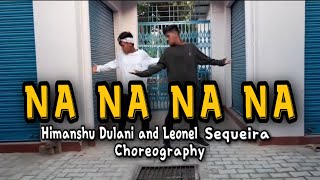 NA NA NA NA | J STAR | HIMANSHU AND LEONEL DANCE CHOREOGRAPHY