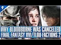 Bloodborne Cancelled Rumor | Final Fantasy XVI Update | The Last of Us Multiplayer Game Update