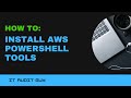 How to install AWS Powershell Tools