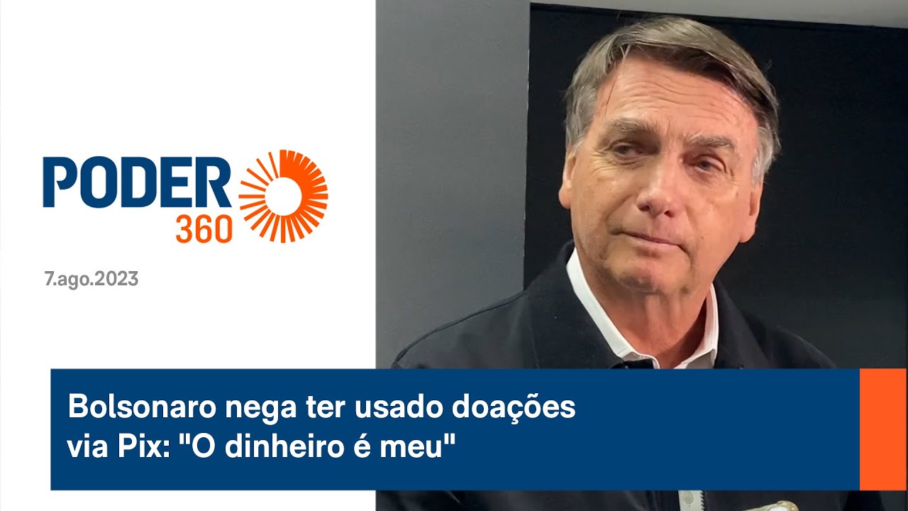 Bolsonaro nega ter usado doações via Pix: “O dinheiro é meu”