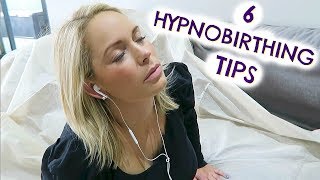 6 HYPNOBIRTHING TIPS  |  HYPNOBIRTHING TECHNIQUES