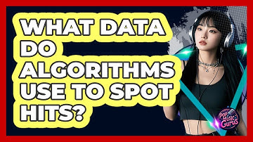 What Data Do Algorithms Use To Spot Hits?