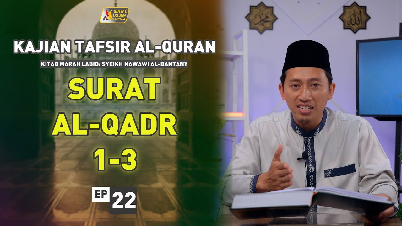 Tafsir Al-Quran | Kitab Marah Labid: Surat Al - Qadr: 1 - 3 (Ep. 22)