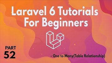 Laravel 6 Tutorials for Beginners(Part 52) - One to Many(Table Relationship)