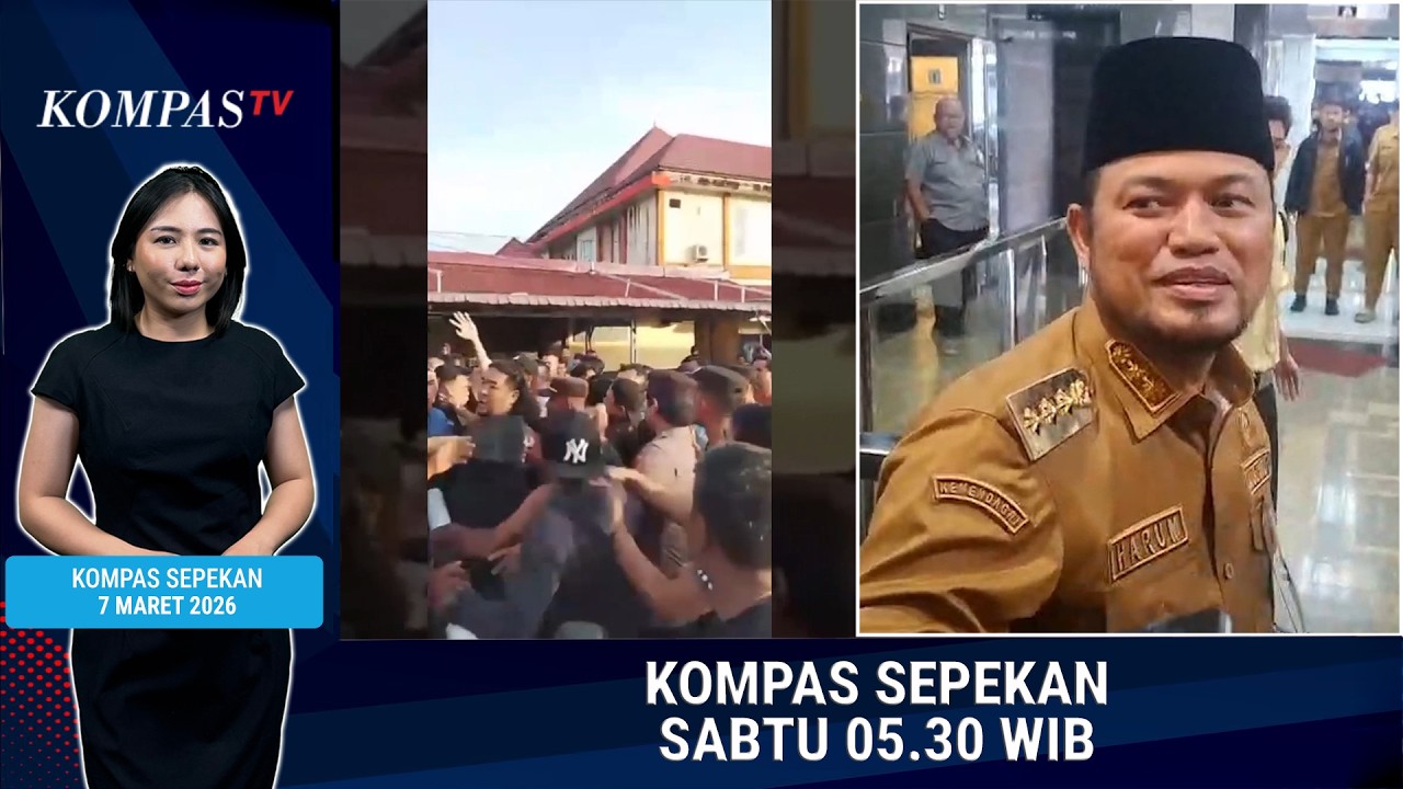 Protes Penambang Emas Ditangkap hingga Mobil Dinas Gubernur Kaltim | KOMPAS SEPEKAN 7 MARET 2026