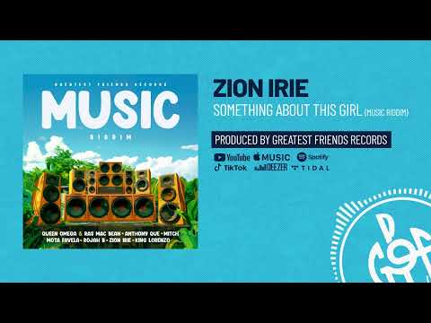Zion Irie & Greatest Friends - Something about this girl [Evidence Music]