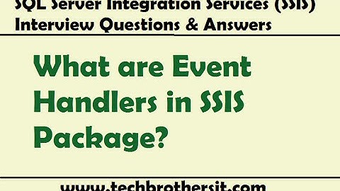 SQL Server Integration Services Interview - Event Handlers in SSIS Package