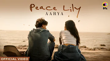 Peace Lily | @AaryaMusic  (Official Video) | ffs.