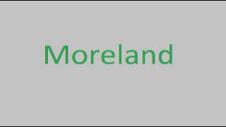 How To Pronounce Moreland