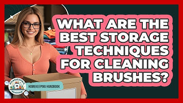 What Are The Best Storage Techniques For Cleaning Brushes? - Homekeeping Handbook
