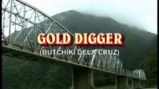 Gold digger -  Butchiki Dela Cruz