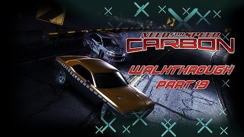 Need For Speed: Carbon (PC) | Walkthrough Part 19 - Racing Action [HD]