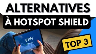 ALTERNATIVE À HOTSPOT SHIELD ?? Top 3 des Meilleures Alternatives à Hotspot Shield VPN en 2021 ✅