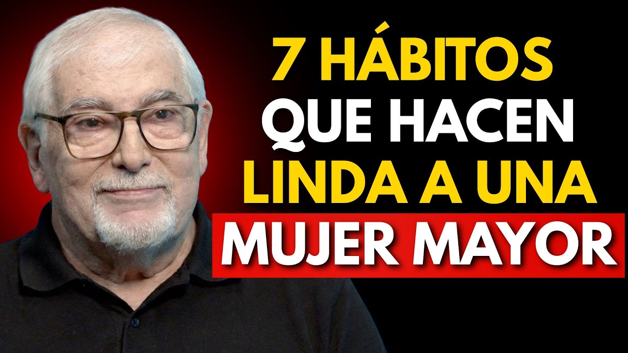 7 Hábitos que Vuelven Irresistibles a las Mujeres Mayores | Jorge Bucay