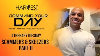 Scammers & Skeezers Part II - Therapy Tuesday - Bishop Kevin Foreman