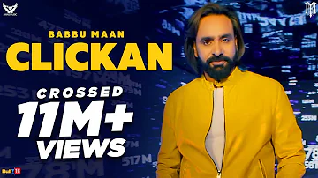 BABBU MAAN - CLICKAN | FULL VIDEO | PAGAL SHAYAR | LATEST PUNJABI SONG 2020