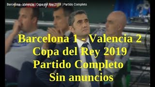 Barcelona - valencia | copa del rey 2019 partido completo