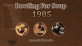 1985 - Bowling For Soup (Acoustic Karaoke)